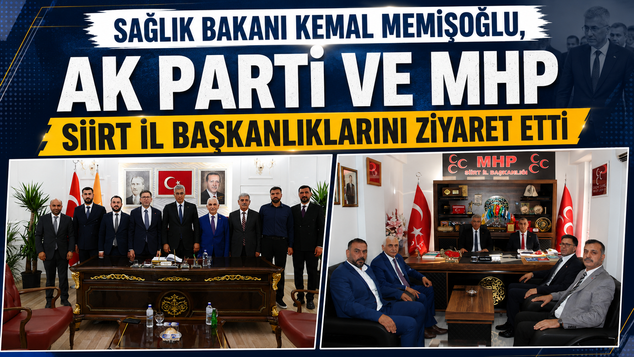 Sağlık Bakanı Memişoğlu'ndan AK Parti ve MHP Siirt İl Başkanlıklarına Ziyaret
