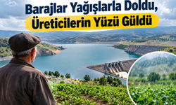 Yağışlar Hem Toprağı Hem Barajları Doldurdu