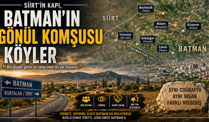 Siirt'in kapı, Batman'ın gönül komşusu köyler