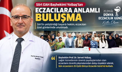 Siirt EAH Başhekimi Prof. Dr. Yolbaş, eczacıları özel günlerinde unutmadı