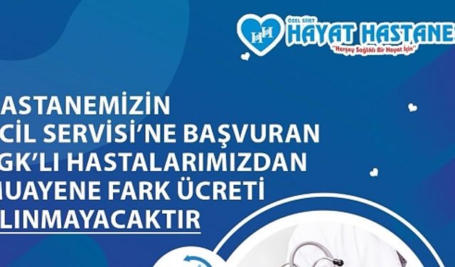 Özel Siirt Hayat Hastanesi’nden Ramazan Ayına Özel Ücretsiz Acil Muayene Hizmeti