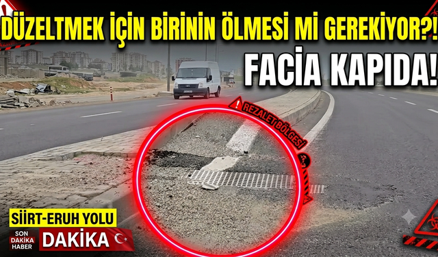 Siirt'te Tehlike Asfaltın Altında Değil, Üstünde! Yetkililer Ne Zaman Görecek?