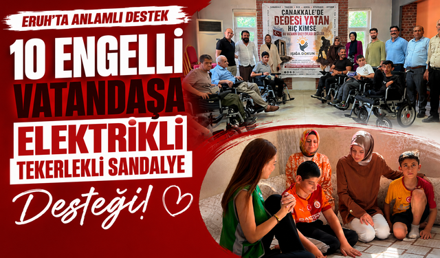 Eruh'ta 10 Engelli Vatandaşa Elektrikli Tekerlekli Sandalye Desteği