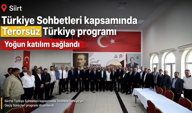 Siirt’te “Terörsüz Türkiye” süreci konuşuldu