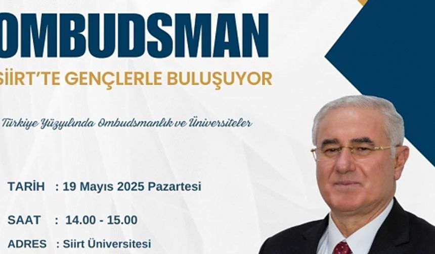 Kamu Başdenetçisi Hemşerimiz Mehmet Akarca Siirt’te Gençlerle Buluşacak