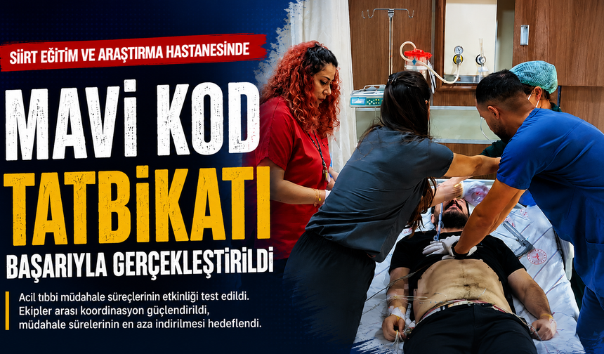 Siirt Eğitim ve Araştırma Hastanesinde "Mavi Kod" Tatbikatı Gerçeğini Aratmadı