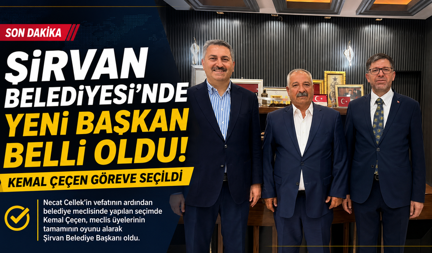 Şirvan Belediyesi'nde Yeni Başkan Belli Oldu: Kemal Çeçen Göreve Seçildi