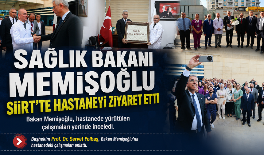Sağlık Bakanı Memişoğlu, Siirt'teki Hastane Ziyaretinde Başhekim Yolbaş'tan Bilgi Aldı