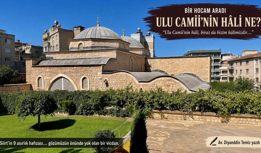 Bir Hocam Aradı: Ulu Camii'nin hali ne?