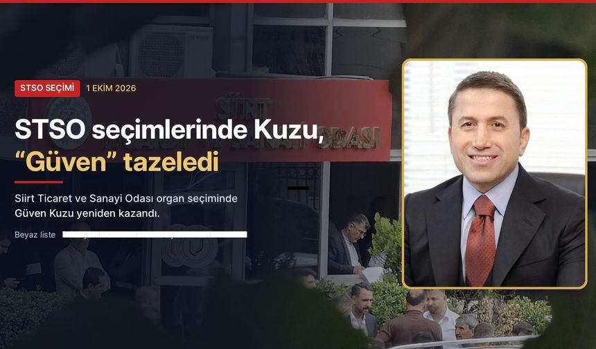 Siirt TSO seçimlerinde Kuzu "Güven" tazeledi