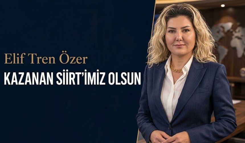 Başarılı iş insanı Elif Tren Özer: "Kazanan Siirt'imiz Olsun"