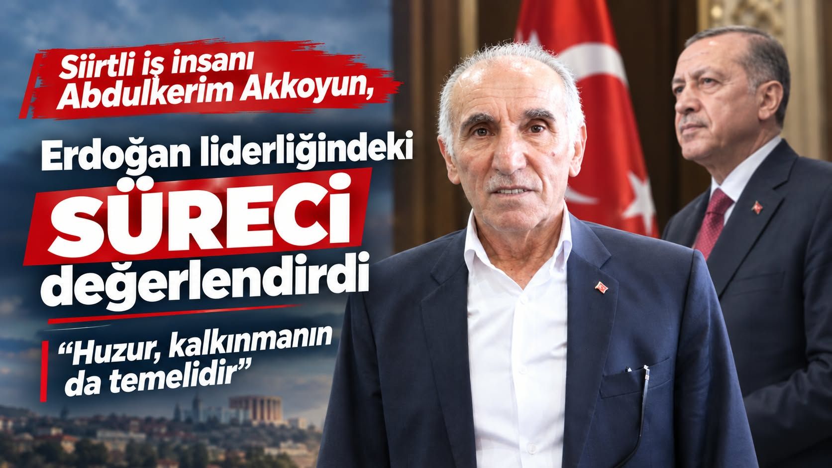 Siirtli İş İnsanı Abdulkerim Akkoyun’dan Birlik ve Beraberlik Vurgusu